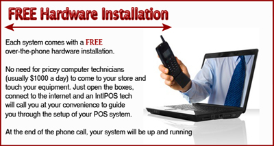 FREE OVER-THE-PHONE HARDWARE INSTALLATION!!! Each system comes with a FREE over-the-phone hardware installation. No need for pricey computer technicians (usually $1000 a day) to come to your store and touch your equipment. Just open the boxes, connect to the internet and an IntlPOS technical will call you at your convenience to guide you through the setup of your POS system. At the end of the phone call, your system will be up and running